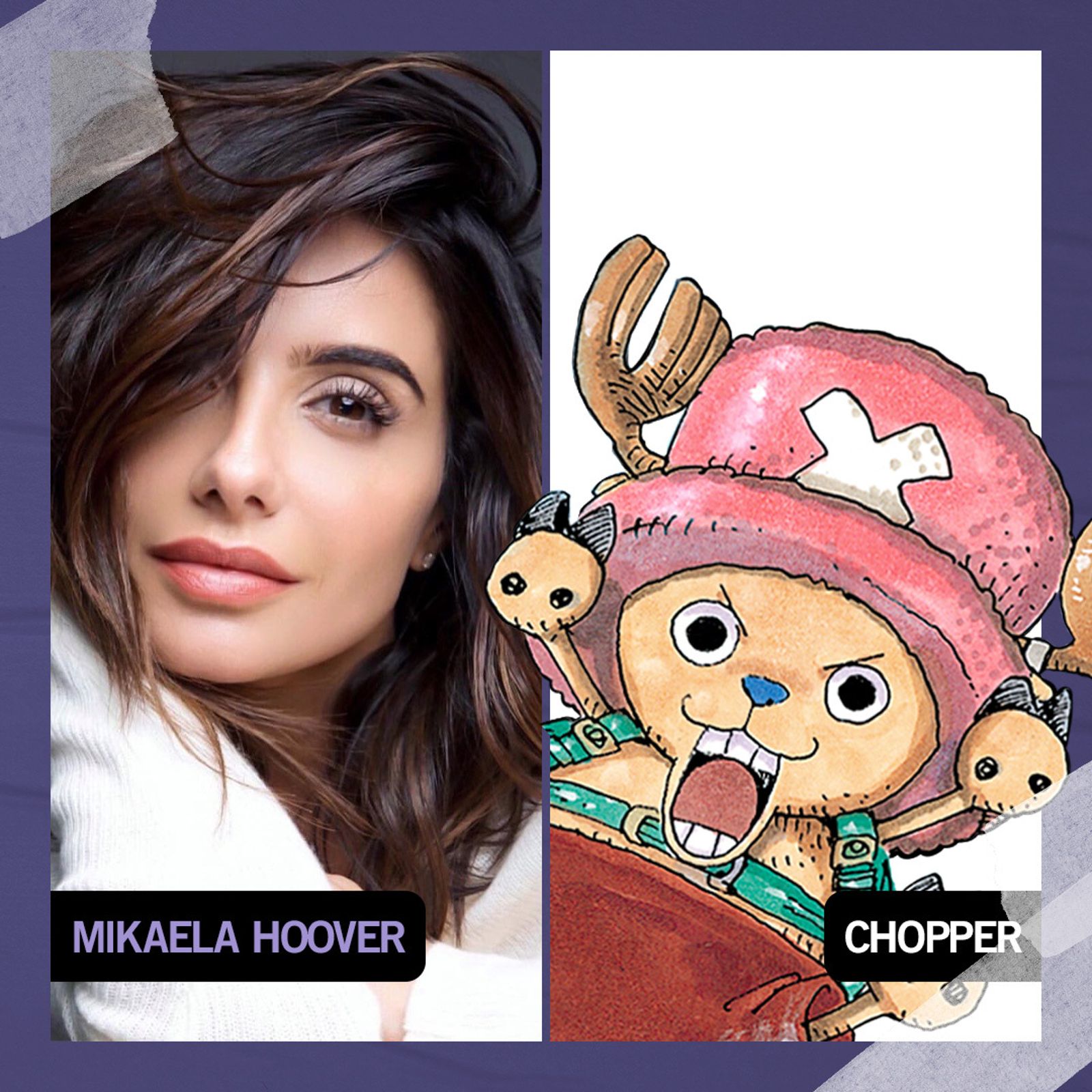 喬巴由曾參演《怒嗆人生》《星際異攻隊3》的米凱拉·胡佛配音，並以其面部動態作為角色表情基礎。Netflix提供